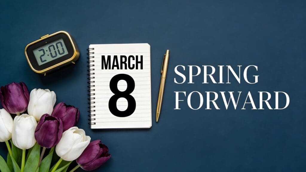 A graphic showing Spring Forward on a notepad and 2:00 AM as the time we Spring Forward